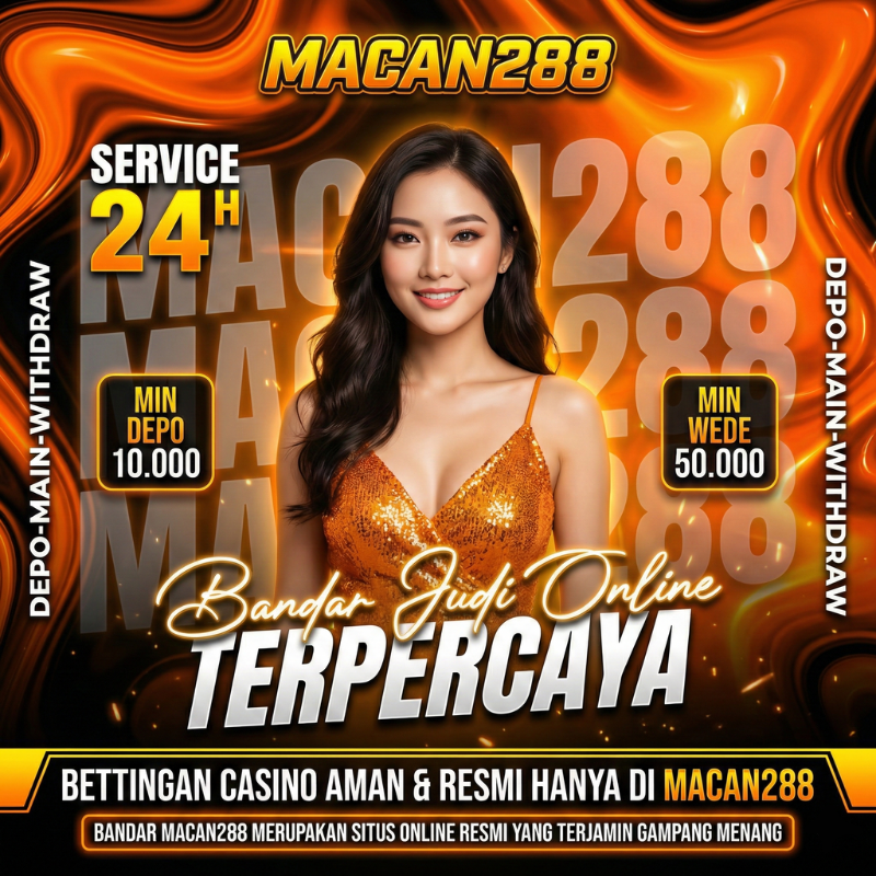 MACAN288 | Bandar Judi Online 24 Jam: Deposit Ringan, Withdraw Lancar image 1